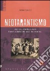 Neotarantismo. Pizzica, transe e riti dalle campagne alle metropoli. Con CD Audio libro di Nacci Anna