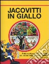 Jacovitti in giallo. Polizieschi, noir e hard-boiled del più surreale umorista italiano libro