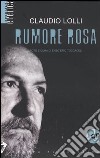 Rumore rosa. Con CD audio libro