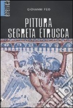 Pittura segreta etrusca libro