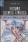 Pittura segreta etrusca libro