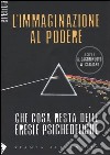 L'immaginazione al podere. Che cosa resta delle eresie psichedeliche libro