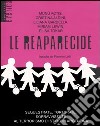 Le reaparecide. Sequestrate, torturate, sopravvissute al terrorismo di stato in Argentina libro