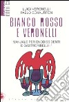 Bianco, rosso e Veronelli. Manuale per enodissidenti e gastroribelli II° libro