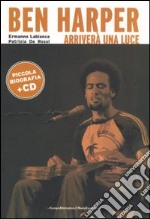 Ben Harper. Arriverà una luce. Con CD Audio