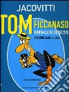 Tom ficcanaso, giornalista detective. Missione balla al balzo libro