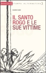 Il santo rogo e le sue vittime libro