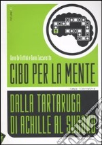 Cibo per la mente. Vol. 2: Dalla tartaruga di Achille al Sudoku libro