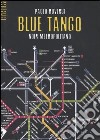 Blue tango. Noir metropolitano libro