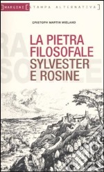 La pietra filosofale ovvero Sylvester e Rosine libro