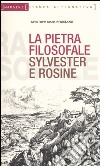 La pietra filosofale ovvero Sylvester e Rosine libro di Wieland Christoph M.