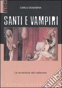 Santi e vampiri. Le avventure del cadavere libro