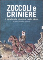 Zoccoli e criniere. Il cavallo nella letteratura e nella pittura libro