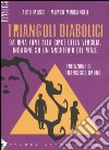 Triangoli diabolici. Da Rina Fort alla Circe della Versilia. Indagine su un archetipo del Male libro