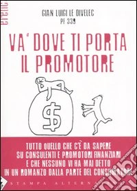 Va' dove ti porta il promotore libro