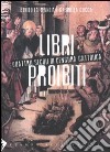 Libri proibiti. Quattro secoli di censura cattolica libro