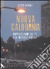 Nuova California. Romanzo noir sul '77 e la fine della politica libro