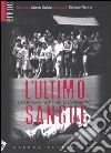 L'ultimo sangue. Camorra, vittime e carnefici libro