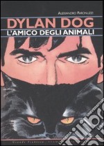 Dylan Dog, l'amico degli animali. Ediz. illustrata