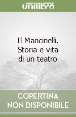 Il Mancinelli. Storia e vita di un teatro