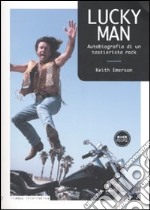 Lucky man. Autobiografia di un tastierista rock libro