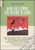 Non ho l'arma che uccide il leone libro