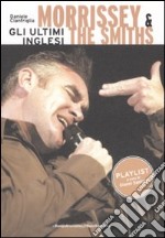 Morrissey & The Smits. Gli ultimi inglesi