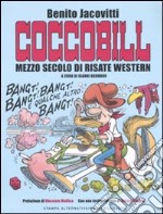 Coccobill. Mezzo secolo di risate western libro