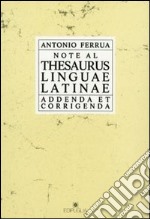 Note al Thesaurus linguae latinae. Addenda et corregenda libro