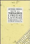 Note al Thesaurus linguae latinae. Addenda et corregenda libro di Ferrua Antonio