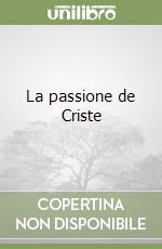 La passione de Criste libro