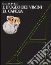 L'ipogeo dei vimini di Canosa libro di De Juliis Ettore M.