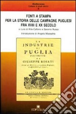 Fonti a stampa per la storia delle campagne pugliesi fra XVIII e XX secolo libro