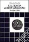 L'alleanza acheo-macedone. Studio su Polibio libro di Orsi Domenica P.