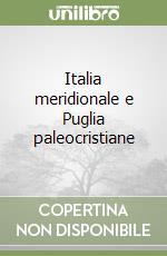 Italia meridionale e Puglia paleocristiane