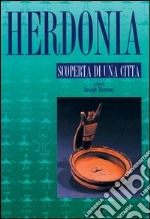 Herdonia. Scoperta di una città libro