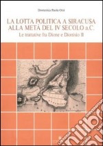 La lotta politica a Siracusa alla metà del IV secolo a. C. libro