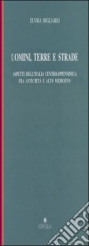 Uomini, terre e strade. Aspetti dell'Italia centroappenninica fra Antichità e Altomedioevo libro