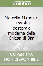 Marcello Mimmi e la svolta pastorale moderna della Chiesa di Bari