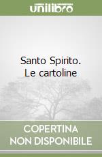 Santo Spirito. Le cartoline libro