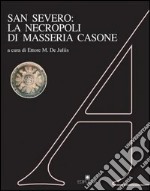 San Severo: la necropoli di Masseria Casone libro