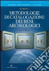 Metodologie di catalogazione dei beni archeologici. Quaderno. Vol. 1/1 libro