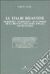 Le italie bizantine. Territorio, insediamenti ed economia nella provincia bizantina d'Italia (VI-VIII secolo) libro di Zanini Enrico