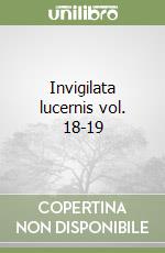 Invigilata lucernis vol. 18-19