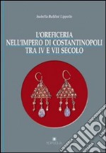 L'oreficeria nell'impero di Costantinopoli tra IV e VII secolo