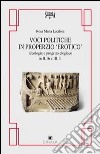 Voci politiche in Properzio «Erotico». Ideologia e progetto elegiaco in II, 16 e III, 11 libro