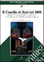 Il concilio di Bari del 1098. Atti del Convegno storico internazionale e celebrazioni del 9º centenario del Concilio libro