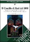 Il concilio di Bari del 1098. Atti del Convegno storico internazionale e celebrazioni del 9º centenario del Concilio libro