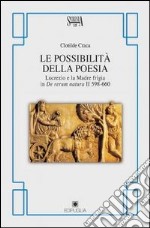 Le possibilità della poesia. Lucrezio e la madre frigia in De rerum natura II 598-660 libro