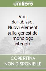 Voci dall'abisso. Nuovi elementi sulla genesi del monologo interiore